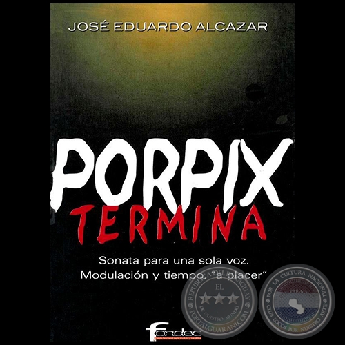 PORPIX TERMINA - Autor: JOSÉ EDUARDO ALCÁZAR - Año 2002